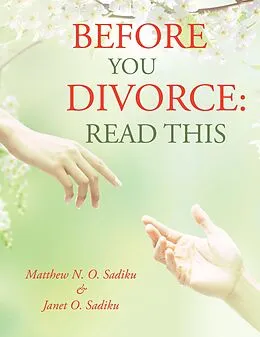 E-Book (epub) Before You Divorce: Read This von Matthew N. O. Sadiku, Janet O. Sadiku