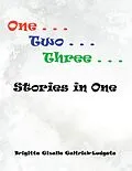 E-Book (epub) One Two Three Stories in One von Brigitta Gisella Geltrich-Ludgate