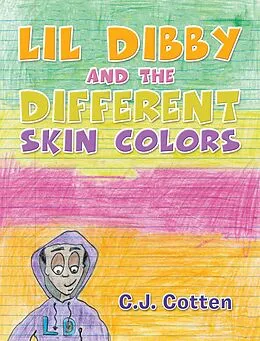 E-Book (epub) Lil Dibby and the Different Skin Colors von C. J. Cotten