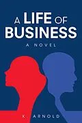 E-Book (epub) A Life of Business von K. Arnold