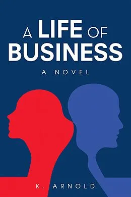 E-Book (epub) A Life of Business von K. Arnold