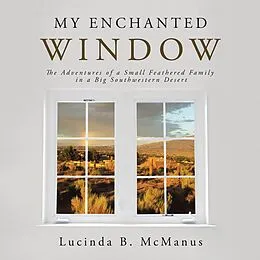 E-Book (epub) My Enchanted Window von Lucinda B. McManus