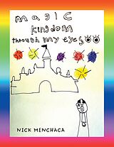 E-Book (epub) Magic Kingdom Through My Eyes von Nick Menchaca