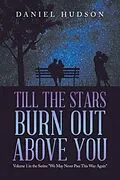 E-Book (epub) Till the Stars Burn out Above You von Daniel Hudson