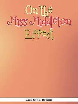 E-Book (epub) On the Miss Middleton Effect von Geraldine E. Rodgers