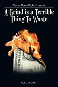 E-Book (epub) A Grind Is a Terrible Thing to Waste von N. S. Hood