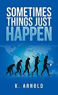 E-Book (epub) Sometimes Things Just Happen von K. Arnold