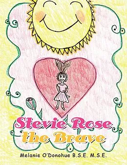 E-Book (epub) Stevie Rose the Brave von Melanie O'Donohue B. S. E. M. S. E.