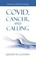 E-Book (epub) Covid, Cancer, and Calling von Quentin W. Goodwin