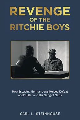 E-Book (epub) Revenge of the Ritchie Boys von Carl L. Steinhouse