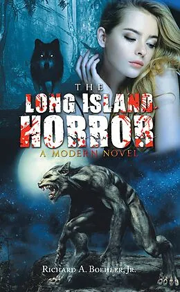 E-Book (epub) The Long Island Horror von Richard A. Boehler Jr.