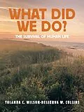E-Book (epub) What Did We Do? von Yolanda C. Wilson, Dellerva W. Collins