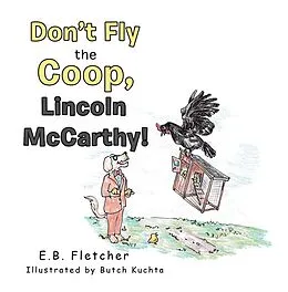 E-Book (epub) Don't Fly the Coop, Lincoln Mccarthy! von E. B. Fletcher