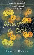 E-Book (epub) Philosophers Do Exist von Jamie Davis