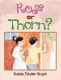 E-Book (epub) Rose or Thorn? von Susan Taylor Shupe
