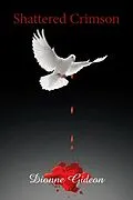E-Book (epub) Shattered Crimson von Dionne Gideon
