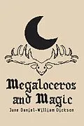 E-Book (epub) Megaloceros and Magic von June Daniel-William Dickson