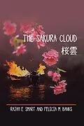 E-Book (epub) The Sakura Cloud von Rajah E. Smart, Felicia M. Banks