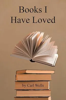 E-Book (epub) Books I Have Loved von Carl Wells