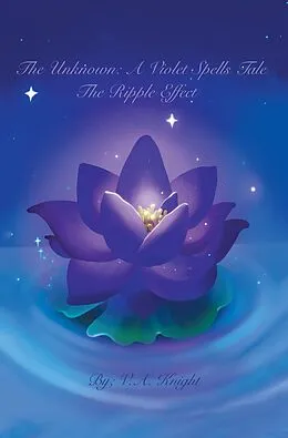 E-Book (epub) The Unknown: a Violet Spells Tale: the Ripple Effect von V. A. Knight