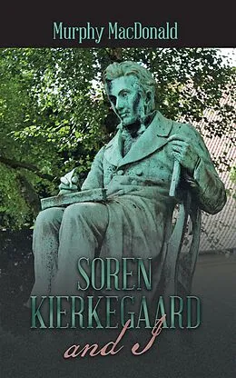 E-Book (epub) Soren Kierkegaard and I von Murphy MacDonald
