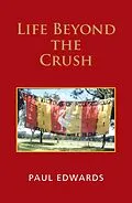 E-Book (epub) Life Beyond the Crush von Paul Edwards