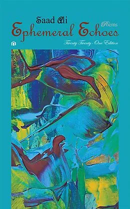 E-Book (epub) Ephemeral Echoes: Poems - Twenty Twenty-One Edition von Saad Ali