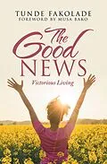 E-Book (epub) The Good News von Tunde Fakolade