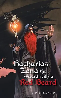E-Book (epub) Hacharias Zona, the Wizard with a Red Beard, and the Great Witch Belle Oldred von S P Ireland