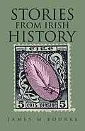E-Book (epub) Stories from Irish History von James M Bourke