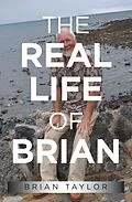 E-Book (epub) The Real Life of Brian von Brian Taylor
