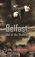 E-Book (epub) Belfast: out of the Shallows von Brian Fearon