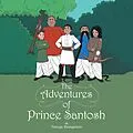 E-Book (epub) The Adventures of Prince Santosh von Tanuja Ramgolam