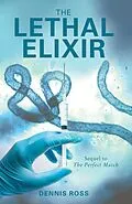 E-Book (epub) The Lethal Elixir von Dennis Ross
