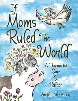 E-Book (epub) If Moms Ruled the World von Jennifer Aley Kenney