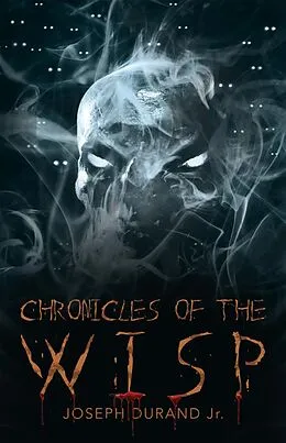 E-Book (epub) Chronicles of the Wisp von Joseph DuRand Jr.