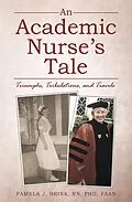 E-Book (epub) An Academic Nurse's Tale von Pamela J. Brink Rn Faan