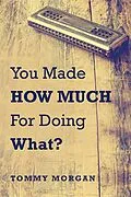 E-Book (epub) You Made How Much for Doing What? von Tommy Morgan