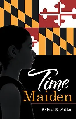 E-Book (epub) Time Maiden von Kyle J. E. Miller