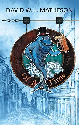 E-Book (epub) Of a Time von David W. H. Matheson