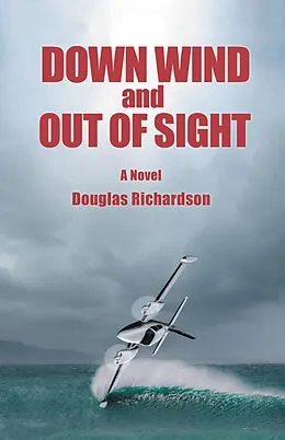 E-Book (epub) Down Wind and out of Sight von Douglas Richardson