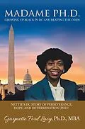 E-Book (epub) Madame Ph.D. von Gwynette Ford Lacy Ph. D. MBA
