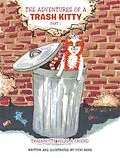 E-Book (epub) The Adventures of a Trash Kitty von Vicki Rene