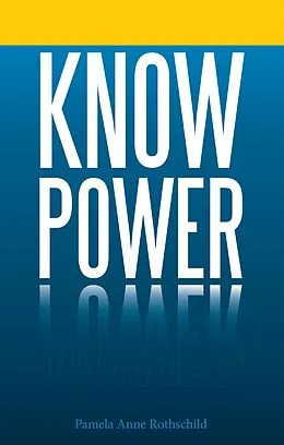 E-Book (epub) Know Power von Pamela Anne Rothschild