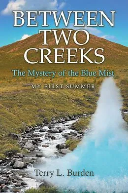 E-Book (epub) Between Two Creeks von Terry L. Burden