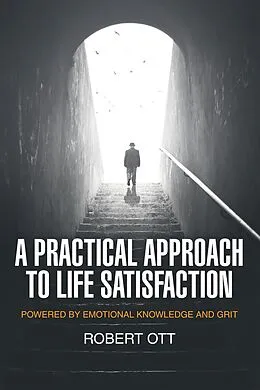 E-Book (epub) A Practical Approach to Life Satisfaction von Robert Ott