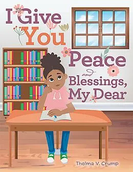 E-Book (epub) I Give You Peace and Blessings, My Dear von Thelma V. Crump