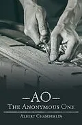 E-Book (epub) Ao - the Anonymous One von Albert Chamberlin