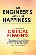 E-Book (epub) An Engineer's Guide to Happiness: von David Andrew
