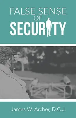 E-Book (epub) False Sense of Security von James W. Archer D. C. J.